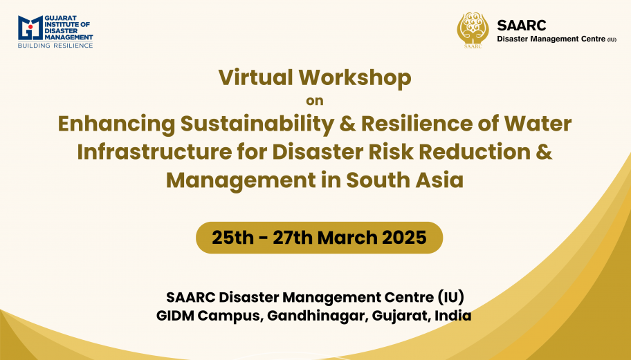 Virtual Workshop on Enhancing Sustainability & Resilience of Water Infrastructure for Disaster Risk Reduction & Management in South Asia
