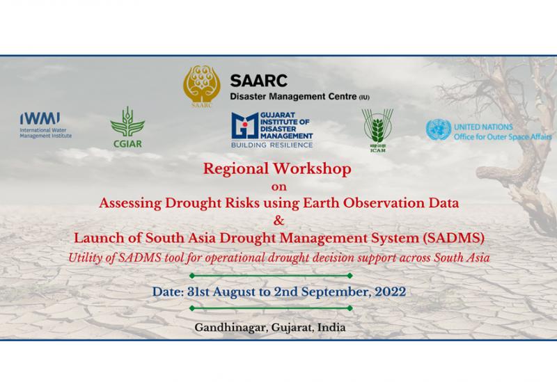 Regional Workshop on Assessing Drought Risks using Earth Observation Data & Launch of South Asia Drought Management System (SADMS)